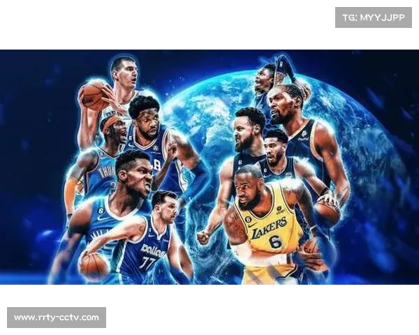 国际球员商业价值崛起,NBA全球化战略进入新阶段